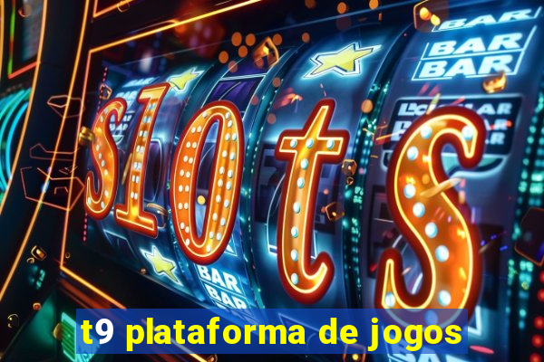 t9 plataforma de jogos